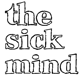 The Sick Mind